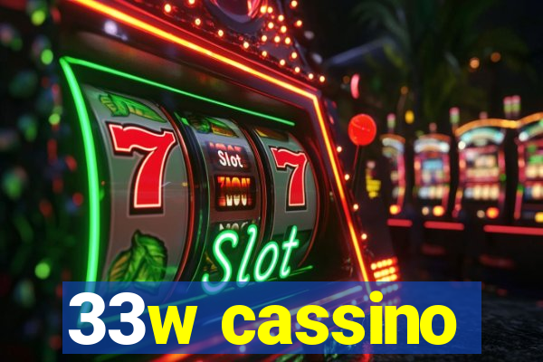 33w cassino
